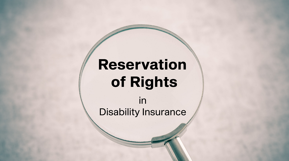 Reservation of Rights: Disability Insurance Claimant Guide